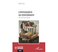L’impuissance du performatif: Les mots des autres