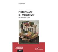 L’impuissance du performatif: Les mots des autres