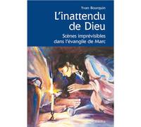 L' inattendu de dieu Scènes imprévisibles dans l'Evangile de Marc - Yvan Bourquin - Cabedita - broché - Essai