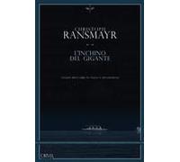 L' Inchino Del Gigante. Cinque Brevi Libri Di Viaggi E Metamorfosi