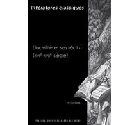 L’incivilité et ses récits (XVIIe-XVIIIe siècle) N°111/2023 - Fabrice Chassot - Presses Universitaires Du Midi - broché - Revue