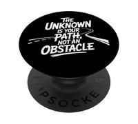 L’Inconnu est Ton Chemin, Pas Un Obstacle PopSockets PopGrip Adhésif