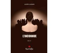 L’inconnue - Alizée Lacroix - Spinelle Eds - broché - Témoignage