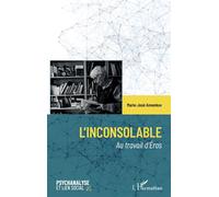 L’Inconsolable Au travail d’Éros - Marie-José Annenkov - L'harmattan - broché - Anthologie