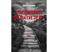 L’inconstance du maître de go - Édith Vacher Fortuné - Du Volcan Eds - relié - Roman