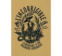 L’Incorrigible: Itinéraire d’un bagnard ordinaire