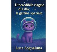 L’incredibile viaggio di Lilla, la gattina spaziale