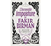 L' Incroyable imposture du Fakir Birman