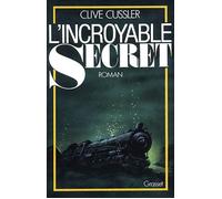 L incroyable secret - roman - Clive Cussler - Grasset - Livre
