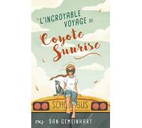 L"incroyable voyage de Coyote Sunrise