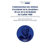 L’indemnisation des victimes d’accidents de la circulation : 40 ans de la loi Badinter du 5 juillet 1985: Journée d’étude en hommage à Geneviève Viney (33)