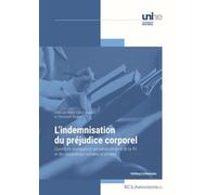 L’indemnisation du préjudice corporel: Questions pratiques et actualités en droit de la RC et des assurances sociales et privées (Les recueils)