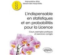 L’indispensable en statistiques et en probabilités pour la Licence Najmeddine Attia (Auteur), Meriem Ben Hadj Khlifa (Auteur), Paul De Laboulaye (Collection dirigée par)