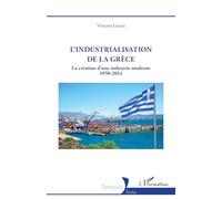 L’industrialisation de la Grèce: La création d’une industrie moderne 1950 -2014