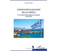 L’industrialisation de la Grèce: La création d’une industrie moderne 1950 -2014