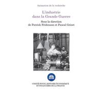 L industrie dans la grande guerre - Pascal Griset - Igpde Cheff - broché - Etude
