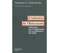 L' Industrie de l'Holocauste Norman Finkelstein (Auteur)