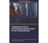 L’INEFFICACITÉ DE LA GOUVERNANCE EN RD CONGO ET SES CONSÉQUENCES