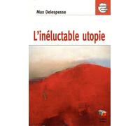 L Ineluctable Utopie