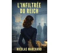 L’infiltrée du Reich: une Française au cœur de la machine de guerre nazie