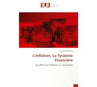 L’Inflation, La Tyrannie Financière: Les effets de l’Inflation sur l’économie