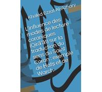 L’influence des modes de lecture coraniques (Qirā’āt) sur la traduction du sens du Saint Coran : exemple de Ḥafṣ et de Warch