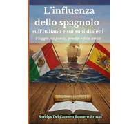 L’influenza dello spagnolo sull’italiano e sui suoi dialetti: Viaggio tra parole, prestiti e falsi amici