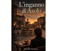 L’ Inganno di Asolo: Il prezzo di un sorriso