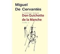 L’ingénieux hidalgo Don Quichotte de la Manche