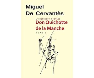 L’ingénieux hidalgo Don Quichotte de la Manche