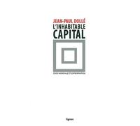 L' Inhabitable capital Crise mondiale et expropriation - Jean-Paul Dollé - Nouvelles Editions Lignes - broché - Etude