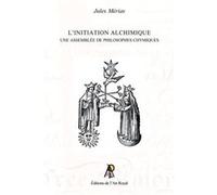 L’initiation alchimique Jules Mérias (Auteur)