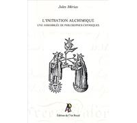 L’initiation alchimique - Une assemblée de philosophes chymiques