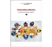 L' innovation collective Valérie Lehmann (Editeur général), Valérie Colomb (Auteur)