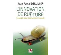 L innovation de rupture Concepts pour (ré)inventer le monde de demain - MA éditions - Ma Editions - broché - Etude