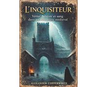L’Inquisiteur: Vérité, hérésie et sang dans un monastère médiéval