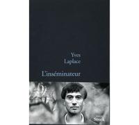 L inseminateur - Yves Laplace - Stock - broché - Roman