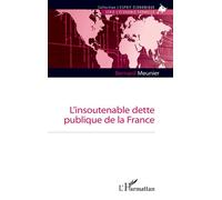 L’insoutenable dette publique de la France - Bernard Meunier - L'harmattan - broché - Etude
