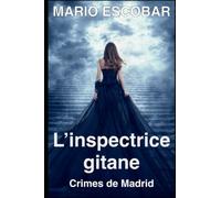 L’inspectrice gitane (Crimes de Madrid): UN THRILLER CAPTIVANT JUSQU’À LA DERNIÈRE PAGE
