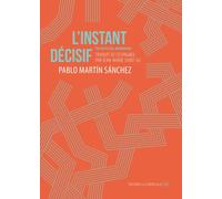 L' Instant Décisif - Pablo Martin Sanchez - La Contre Allee - broché - Roman