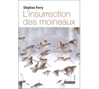 L’insurrection des moineaux: Nouvelle édition