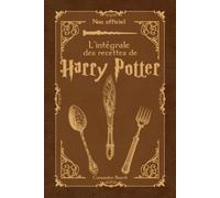 L’intégrale des recettes de Harry Potter - Non officiel -