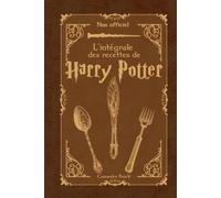 L’intégrale des recettes de Harry Potter - Non officiel -