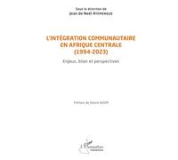 L’intégration communautaire en Afrique centrale (1994-2023)