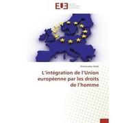 L intégration de l union européenne par les droits de l homme M. Diallo (Auteur)