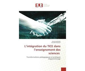 L’intégration du TICE dans l’enseignement des sciences: Transformations pédagogiques et pratiques d'apprentissage
