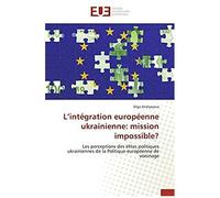 L¿Intégration Européenne Ukrainienne: Mission Impossible?