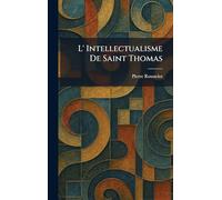 L' Intellectualisme De Saint Thomas