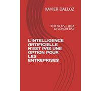 L’INTELLIGENCE ARTIFICIELLE N’EST PAS UNE OPTION POUR LES ENTREPRISES: INTENT OS + ORIA L’A CONCRETISE