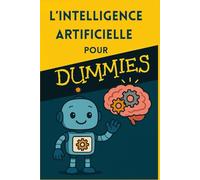 L’Intelligence Artificielle pour Dummies